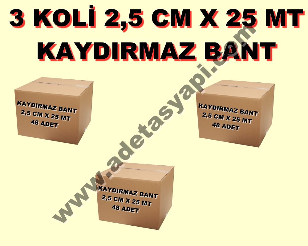 3 KOLİ 2,5 CM (25mm) x 25 METRE KAYDIRMAZ BANT